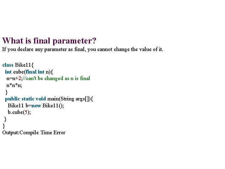 What is final parameter? If you declare any parameter as final, you cannot change
