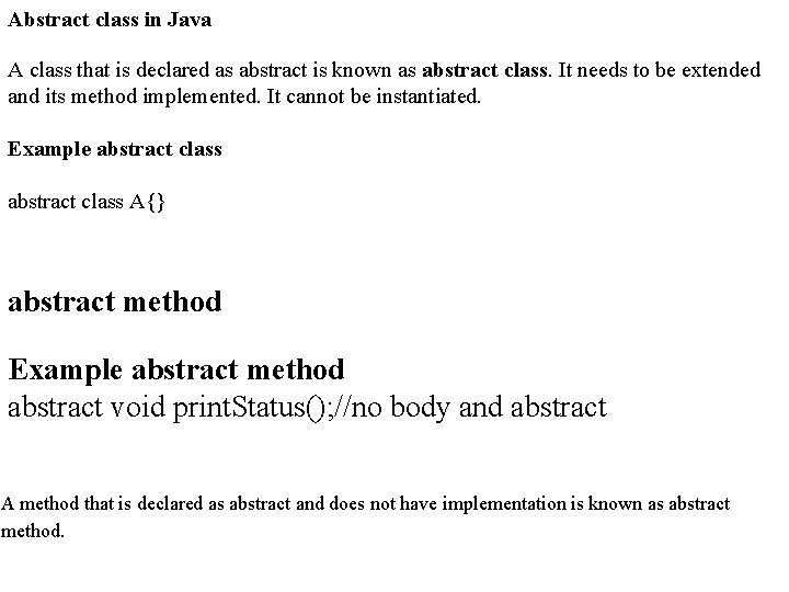 Abstract class in Java A class that is declared as abstract is known as