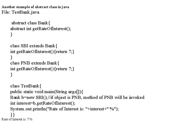 Another example of abstract class in java File: Test. Bank. java abstract class Bank{