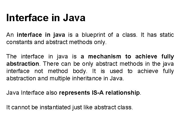 Interface in Java An interface in java is a blueprint of a class. It