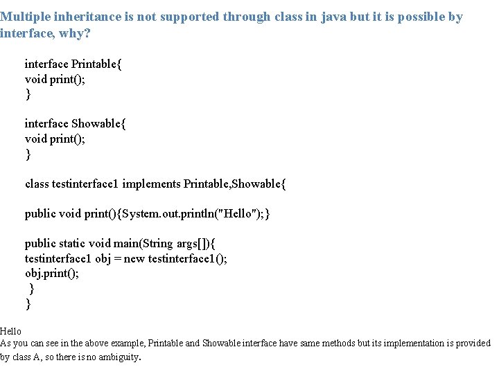Multiple inheritance is not supported through class in java but it is possible by