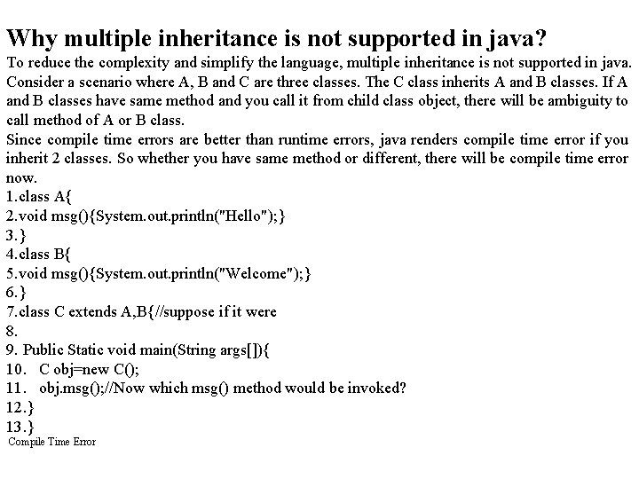 Why multiple inheritance is not supported in java? To reduce the complexity and simplify