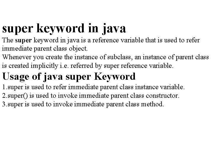 super keyword in java The super keyword in java is a reference variable that