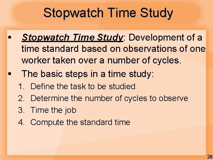 Stopwatch Time Study § § Stopwatch Time Study: Development of a time standard based