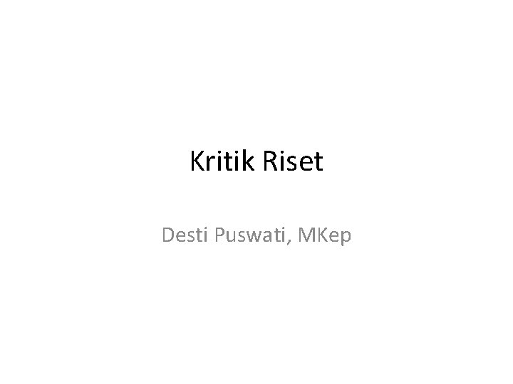 Kritik Riset Desti Puswati, MKep 