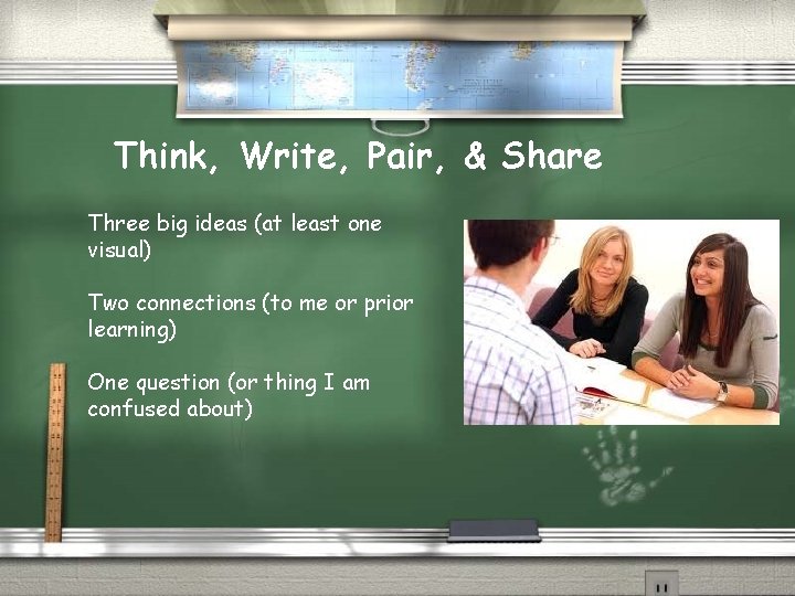 Think, Write, Pair, & Share Three big ideas (at least one visual) Two connections