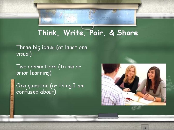 Think, Write, Pair, & Share Three big ideas (at least one visual) Two connections