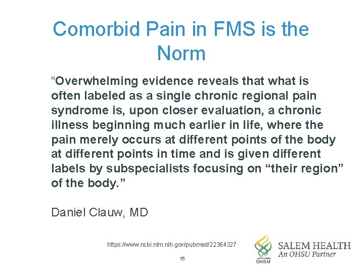 Comorbid Pain in FMS is the Norm “Overwhelming evidence reveals that what is often