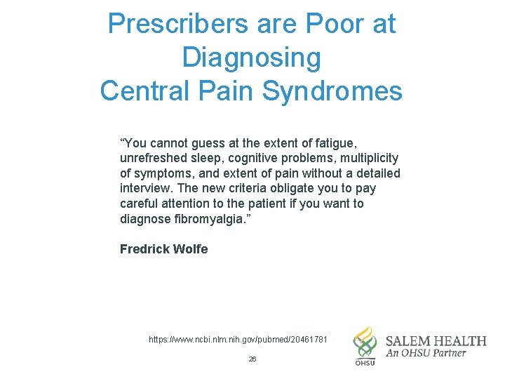 Prescribers are Poor at Diagnosing Central Pain Syndromes “You cannot guess at the extent