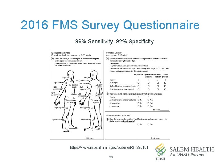 2016 FMS Survey Questionnaire 96% Sensitivity, 92% Specificity https: //www. ncbi. nlm. nih. gov/pubmed/21285161