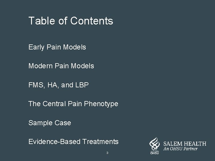 Table of Contents Early Pain Models Modern Pain Models FMS, HA, and LBP The