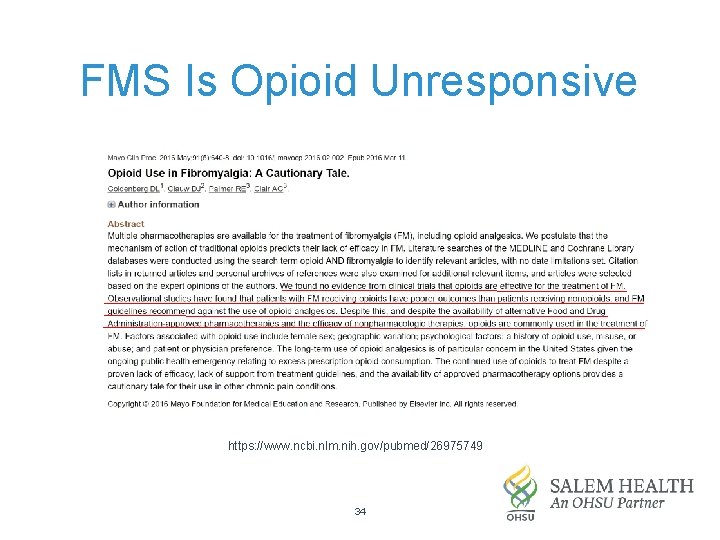 FMS Is Opioid Unresponsive https: //www. ncbi. nlm. nih. gov/pubmed/26975749 34 
