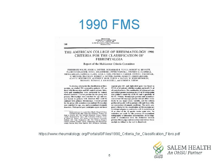 1990 FMS https: //www. rheumatology. org/Portals/0/Files/1990_Criteria_for_Classification_Fibro. pdf 5 