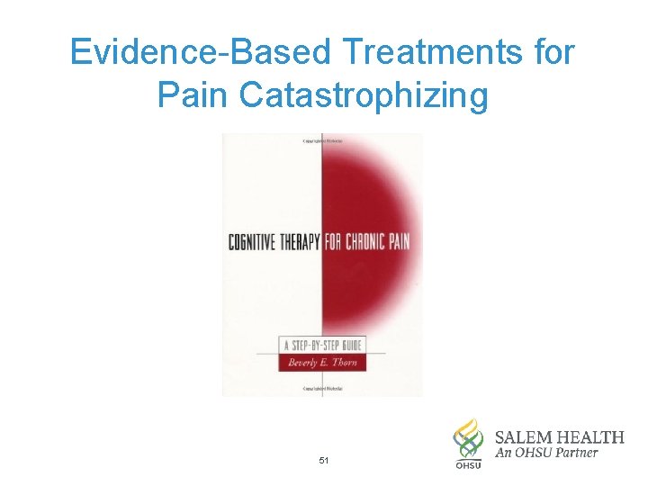 Evidence-Based Treatments for Pain Catastrophizing 51 