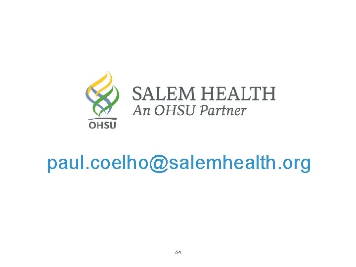 paul. coelho@salemhealth. org 54 