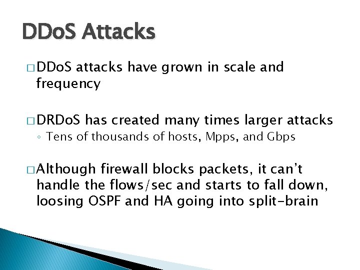 DDo. S Attacks � DDo. S attacks have grown in scale and frequency �