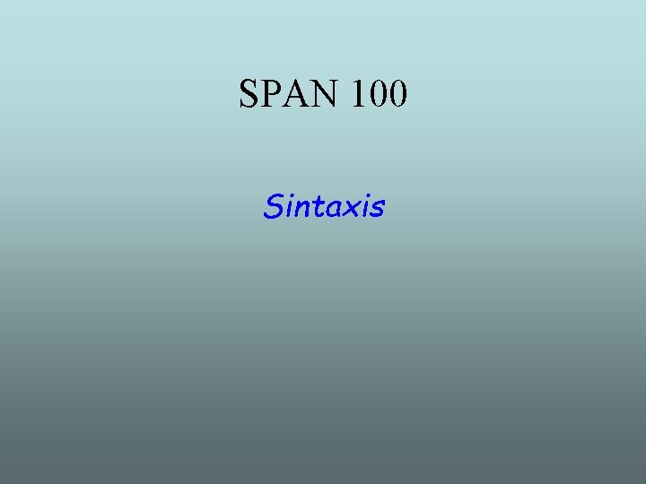 SPAN 100 Sintaxis 