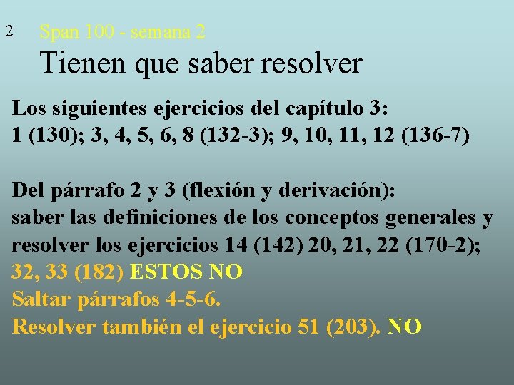 2 Span 100 - semana 2 Tienen que saber resolver Los siguientes ejercicios del