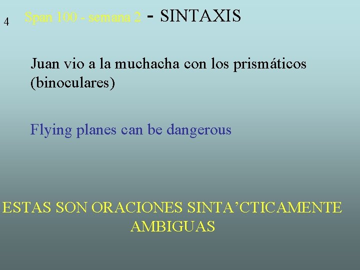 4 Span 100 - semana 2 - SINTAXIS Juan vio a la muchacha con