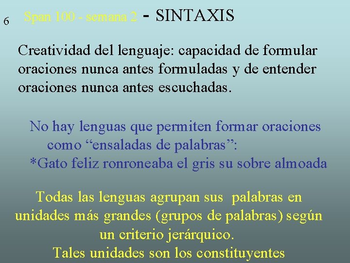 6 Span 100 - semana 2 - SINTAXIS Creatividad del lenguaje: capacidad de formular