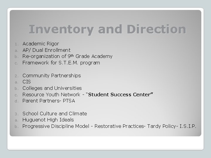 Inventory and Direction Academic Rigor a. AP/ Dual Enrollment b. Re-organization of 9 th