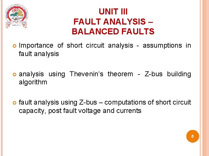 UNIT III FAULT ANALYSIS – BALANCED FAULTS Importance of short circuit analysis - assumptions