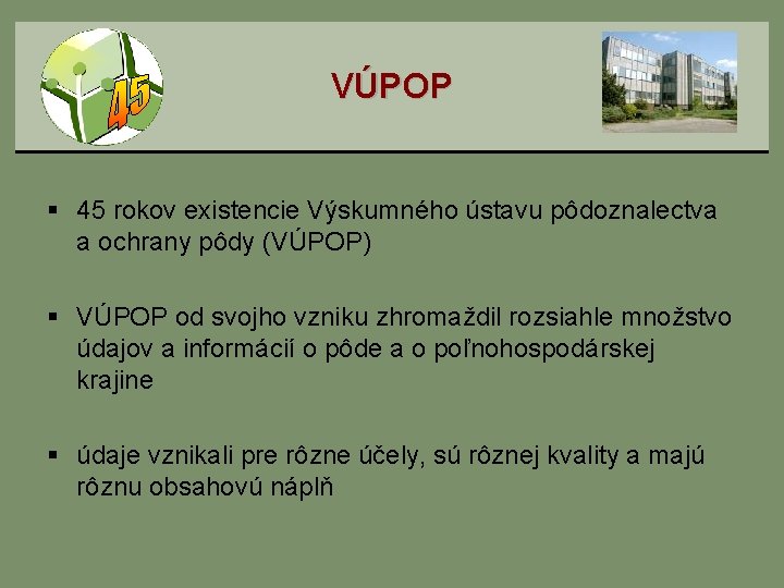 VÚPOP § 45 rokov existencie Výskumného ústavu pôdoznalectva a ochrany pôdy (VÚPOP) § VÚPOP