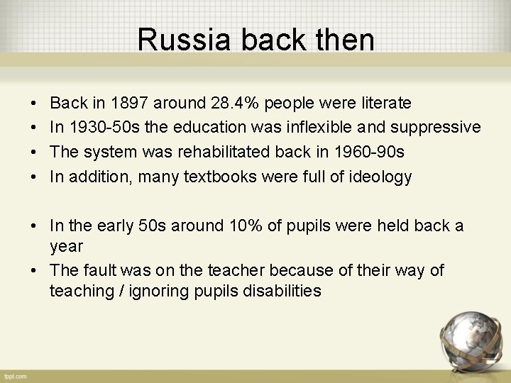 Russia back then • • Back in 1897 around 28. 4% people were literate