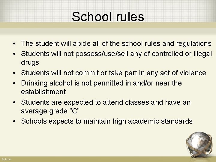 School rules • The student will abide all of the school rules and regulations