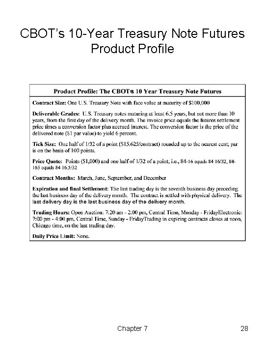 CBOT’s 10 -Year Treasury Note Futures Product Profile Chapter 7 28 