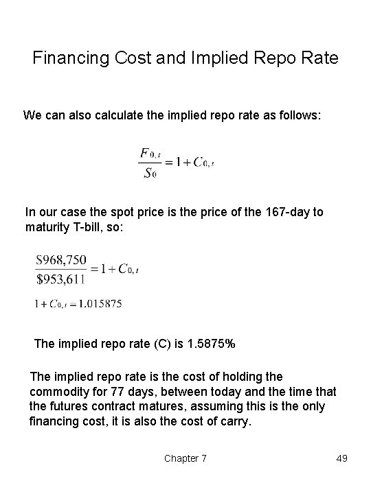 Financing Cost and Implied Repo Rate We can also calculate the implied repo rate