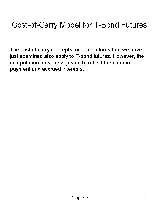 Cost-of-Carry Model for T-Bond Futures The cost of carry concepts for T-bill futures that