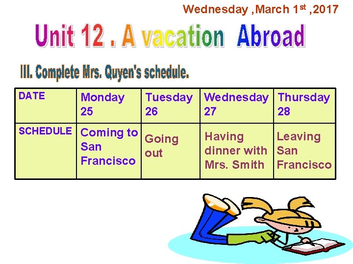 Wednesday , March 1 st , 2017 DATE Monday 25 SCHEDULE Coming to Going