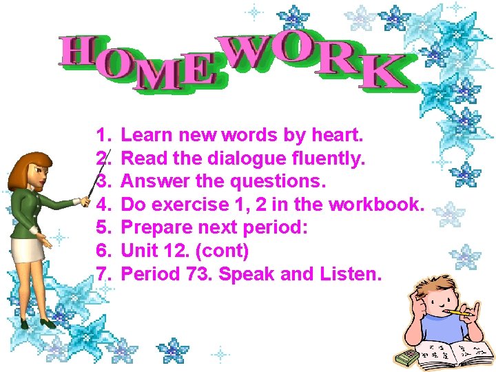 1. 2. 3. 4. 5. 6. 7. Learn new words by heart. Read the