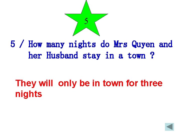 5 5 / How many nights do Mrs Quyen and her Husband stay in