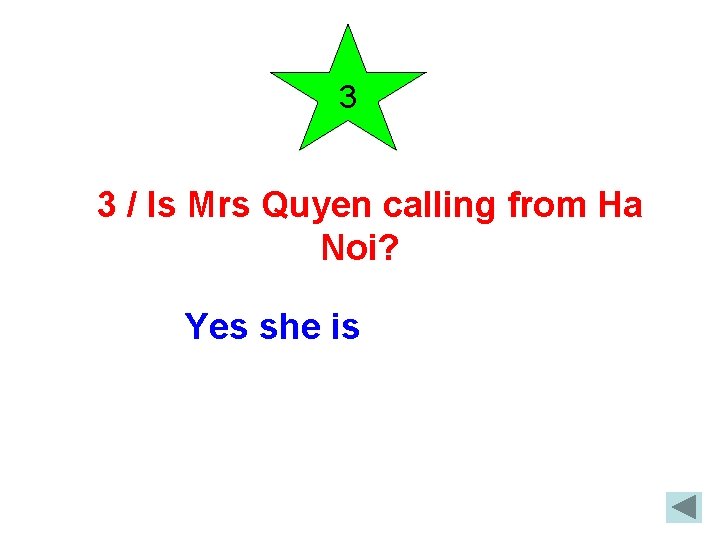 3 3 / Is Mrs Quyen calling from Ha Noi? Yes she is 