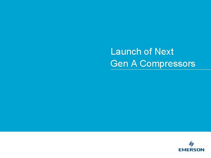 Launch of Next Gen A Compressors 