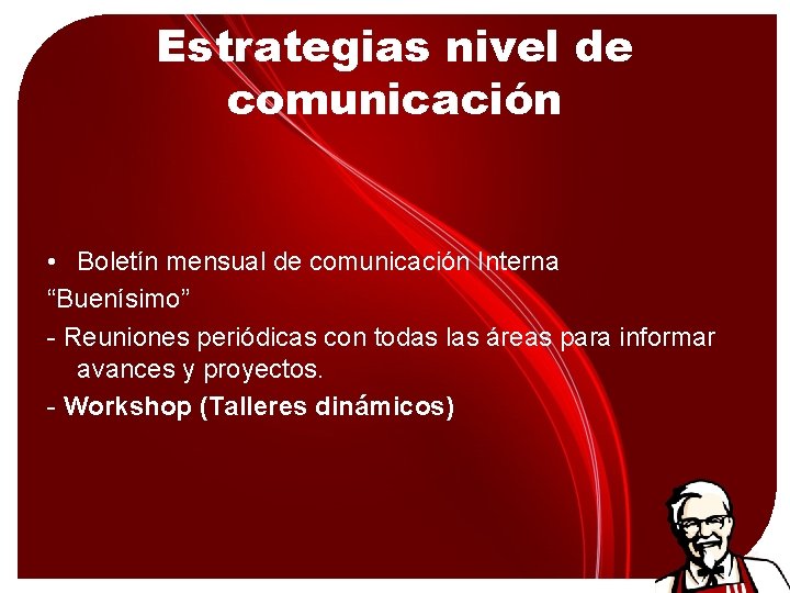 Estrategias nivel de comunicación • Boletín mensual de comunicación Interna “Buenísimo” - Reuniones periódicas