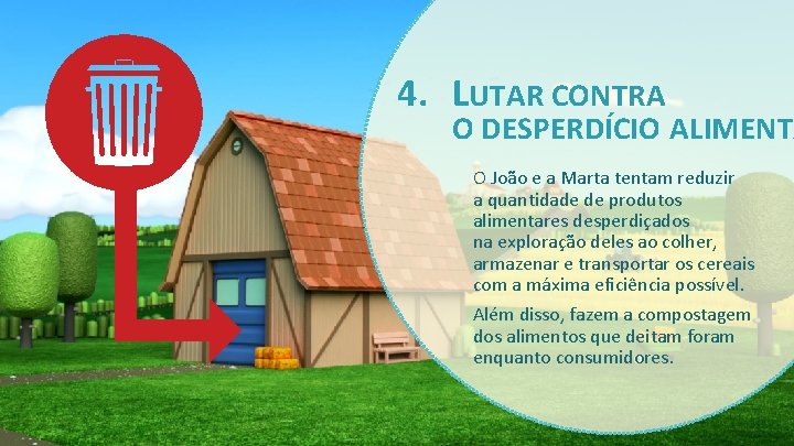 4. LUTAR CONTRA O DESPERDÍCIO ALIMENTA O João e a Marta tentam reduzir a