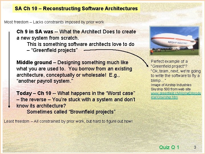 SA Ch 10 – Reconstructing Software Architectures Most freedom – Lacks constraints imposed by