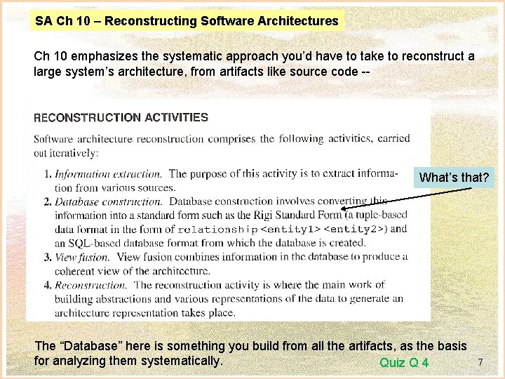 SA Ch 10 – Reconstructing Software Architectures Ch 10 emphasizes the systematic approach you’d