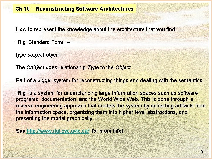 Ch 10 – Reconstructing Software Architectures How to represent the knowledge about the architecture