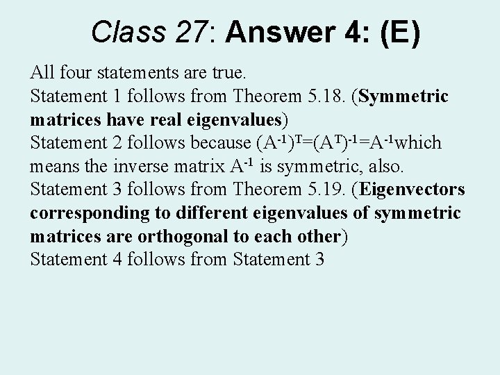 Class 27: Answer 4: (E) All four statements are true. Statement 1 follows from