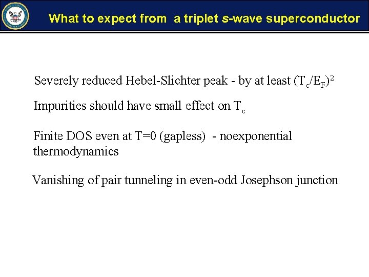 What to expect from a triplet s-wave superconductor Severely reduced Hebel-Slichter peak - by