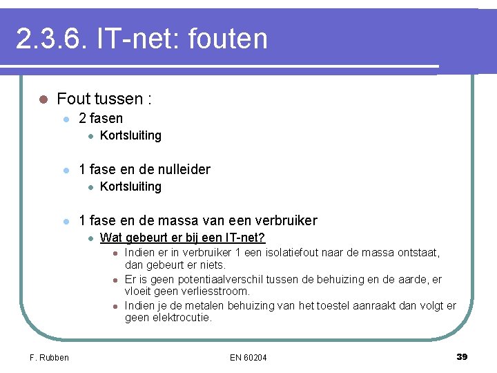 2. 3. 6. IT-net: fouten l Fout tussen : l 2 fasen l l 2. 3. 6. IT-net: fouten l Fout tussen : l 2 fasen l l
