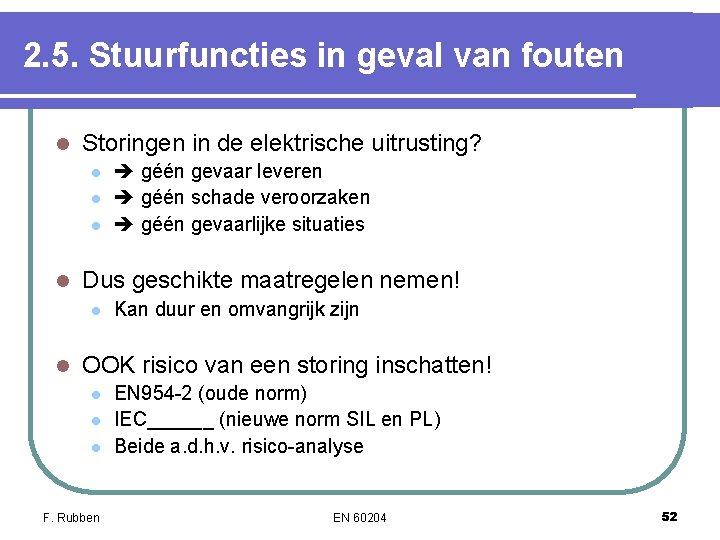 2. 5. Stuurfuncties in geval van fouten l Storingen in de elektrische uitrusting? l 2. 5. Stuurfuncties in geval van fouten l Storingen in de elektrische uitrusting? l