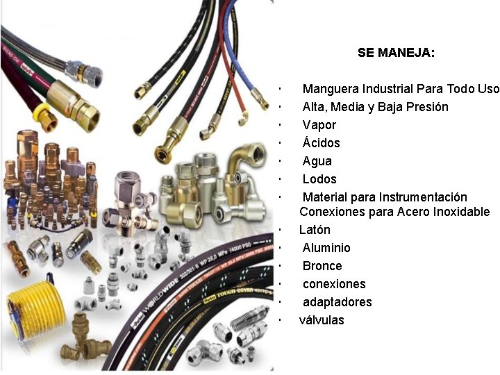 SE MANEJA: Manguera Industrial Para Todo Uso Alta, Media y Baja Presión Vapor Ácidos