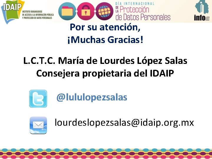 Por su atención, ¡Muchas Gracias! L. C. T. C. María de Lourdes López Salas