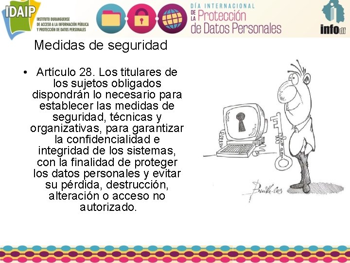 Medidas de seguridad • Artículo 28. Los titulares de los sujetos obligados dispondrán lo