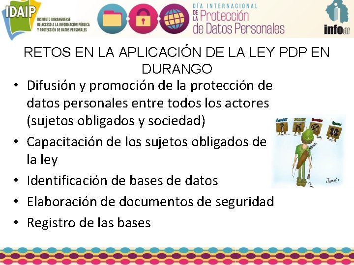 RETOS EN LA APLICACIÓN DE LA LEY PDP EN DURANGO • Difusión y promoción